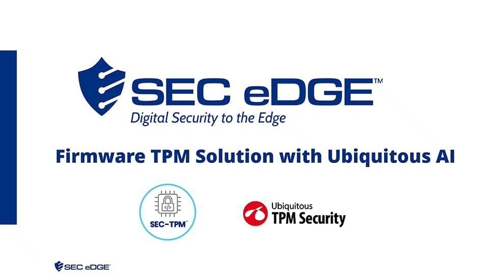 SEC-TPMとUbiquitous TPM Securityで実現するFirmware TPMソリューション